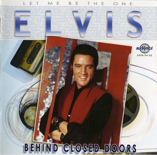 Elvis Let Me Be The One Behind Closed Doors 2009 CD Discogs