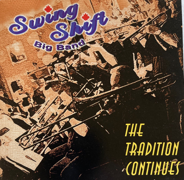 Swing Shift Big Band – The Tradition Continues (CD) - Discogs