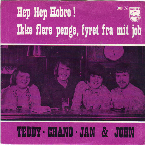 Teddy, Chano, Jan & John – Hep Hep Hobro! / Ikke Flere Penge, Fyret Fra ...