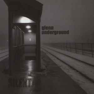 Glenn Underground - Silent | Releases | Discogs