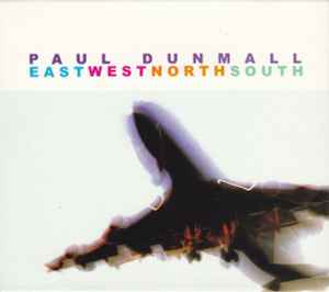Paul Dunmall - EastWestNorthSouth