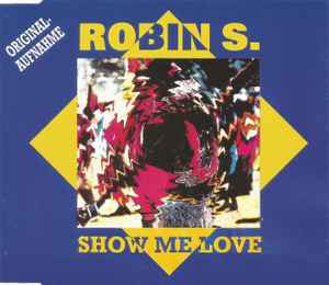 Show Me Love (Stonebridge Mix) by Robin S. - Samples, Covers and Remixes