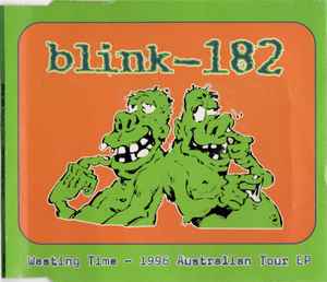 Wasting Time - 1996 Australian Tour EP - Blink-182
