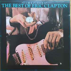 Eric Clapton – Time Pieces The Best Of Eric Clapton (PDO FRANCE