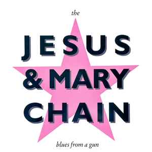 The Jesus And Mary Chain - Blues From A Gun album cover