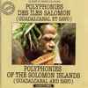 Various - Polyphonies Des Îles Salomon (Guadalcanal Et Savo)