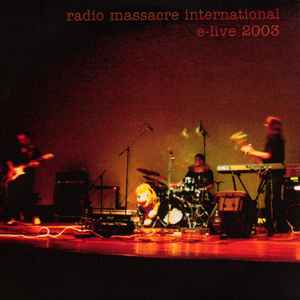 Radio Massacre International - E-Live 2003 album cover