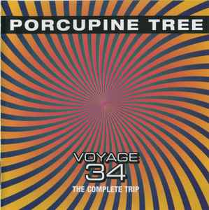 Voyage 34: The Complete Trip - Porcupine Tree