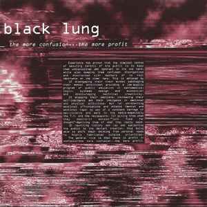 Black Lung - The More Confusion...The More Profit