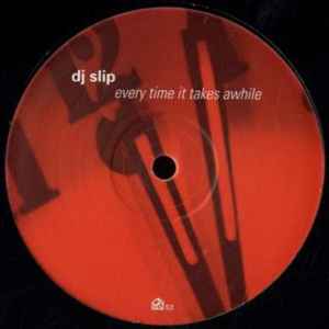 DJ Slip - Every Time It Takes Awhile album cover