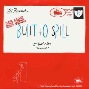 By The Way / Sick & Wrong - Built To Spill / Marine Research