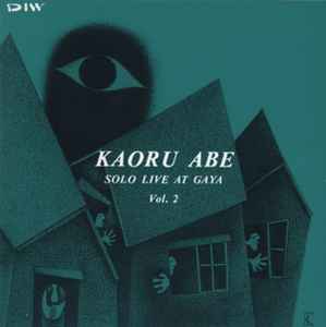 Kaoru Abe – Solo Live At Gaya Vol. 2 (1990, CD) - Discogs