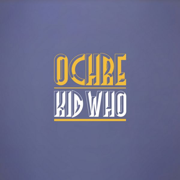 baixar álbum Download Kid Who - Ochre EP album
