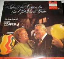 Richard Czapek - Schütt' Die Sorgen In Ein Gläschen Wein album cover