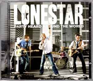 Lonestar (3) - Party Heard Around The World