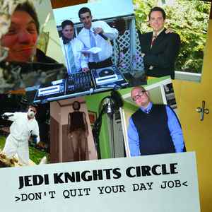 Jedi Knights Circle - Don't Quit Your Day Job album cover