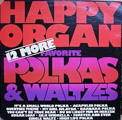 last ned album Happy Organ - 12 More Favorite Polkas Waltzes
