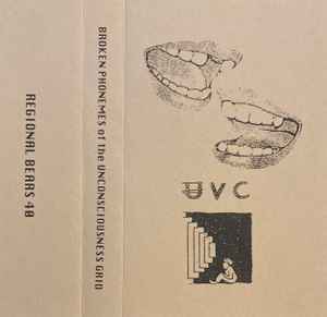 UVC - Broken Phonemes Of The Unconscious Grid