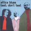 Attica Blues - Test. Don't Test