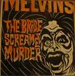 Melvins - The Bride Screamed Murder | Releases | Discogs