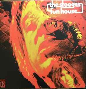 The Stooges – Fun House (Vinyl) - Discogs