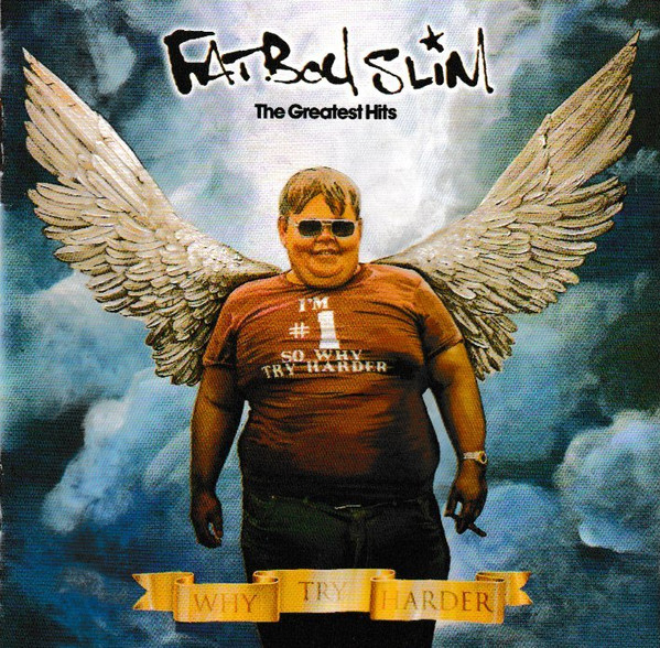 Fatboy Slim – The Greatest Hits - Why Try Harder (2006, CD