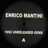 Enrico Mantini - 1992 Unreleased Gems