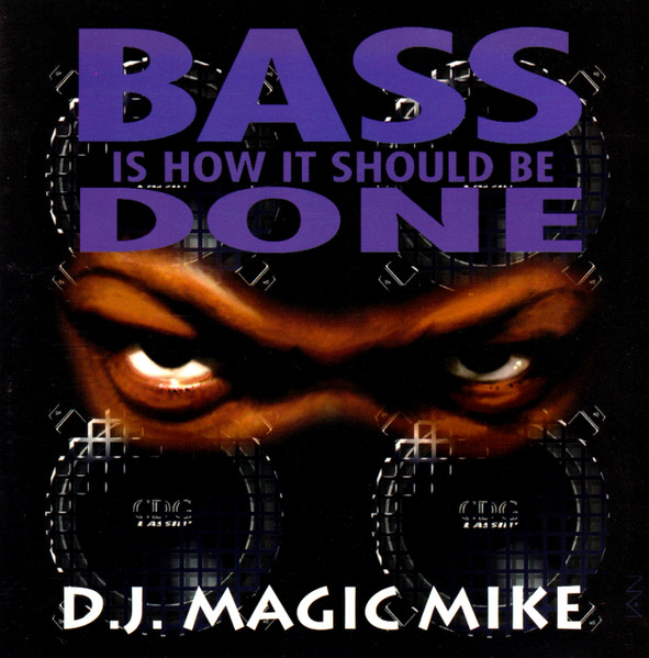 DJ Magic Mike - Bass Is How It Should Be Done | Releases | Discogs