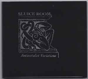 Sluice Room - Antinatalist Variations album cover