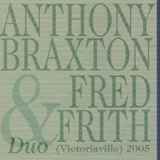 Duo (Victoriaville) 2005 - Anthony Braxton & Fred Frith