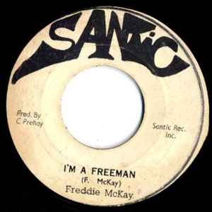 I'm A Freeman / Santic Special - Freddie McKay / Santic All Stars