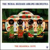 The Muhal Richard Abrams Orchestra - The Hearinga Suite