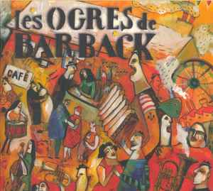 Pochette de l'album Les Ogres De Barback - Fausses Notes / Repris de Justesse