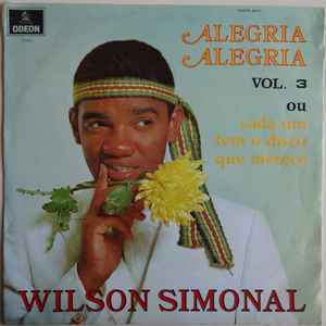 Wilson Simonal - Alegria, Alegria Vol. 3 Ou... Cada Um Tem O Disco Que Merece