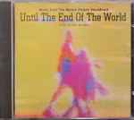Cover of Until The End Of The World (Music From The Motion Picture Soundtrack), 1991, CD