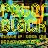 Peter Black (4) - Maybe If I Took My Headphones Off