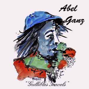 Abel Ganz - Gullibles Travels