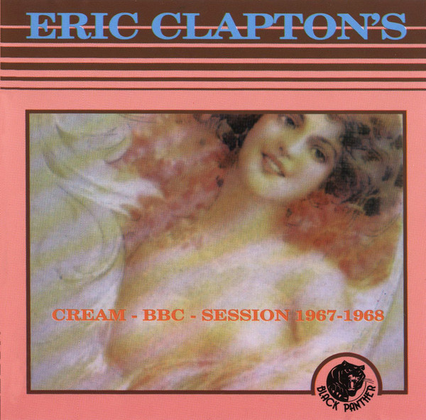 Eric Clapton's Cream – BBC - Session 1967-1968 (1992, CD) - Discogs
