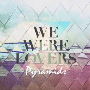 We Were Lovers - Pyramids album cover