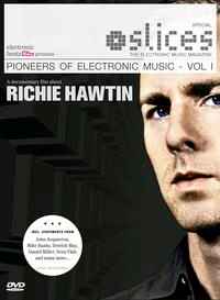 Richie Hawtin - Slices - Pioneers Of Electronic Music - Vol. I - A Documentary Film About Richie Hawtin album cover