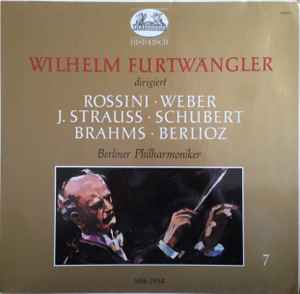 Wilhelm Furtwängler - Wilhelm Furtwängler: Rossini • Weber • J. Strauss • Schubert • Brahms • Berlioz album cover
