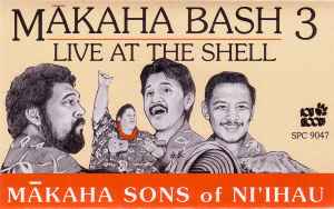 The Makaha Sons Of Ni'ihau - Mākaha Bash 3: Live At The Shell album cover