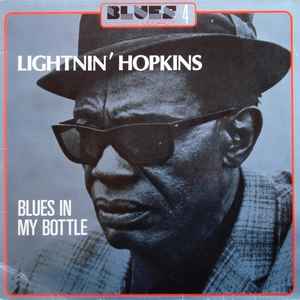 Blues in my bottle / Lightnin' Hopkins, chant | Hopkins, Lightnin'. Interprète