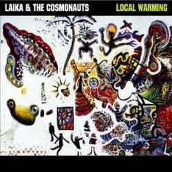 Laika & The Cosmonauts - Local Warming album cover
