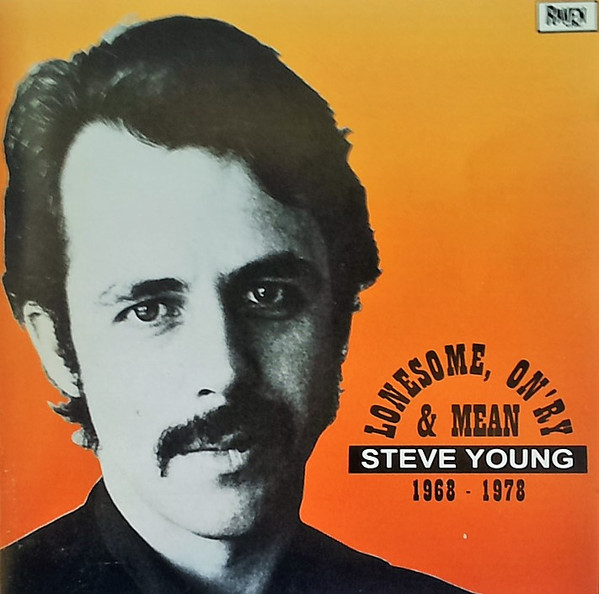 Steve Young – Lonesome, On'ry & Mean 1968-1978 (1994, CD