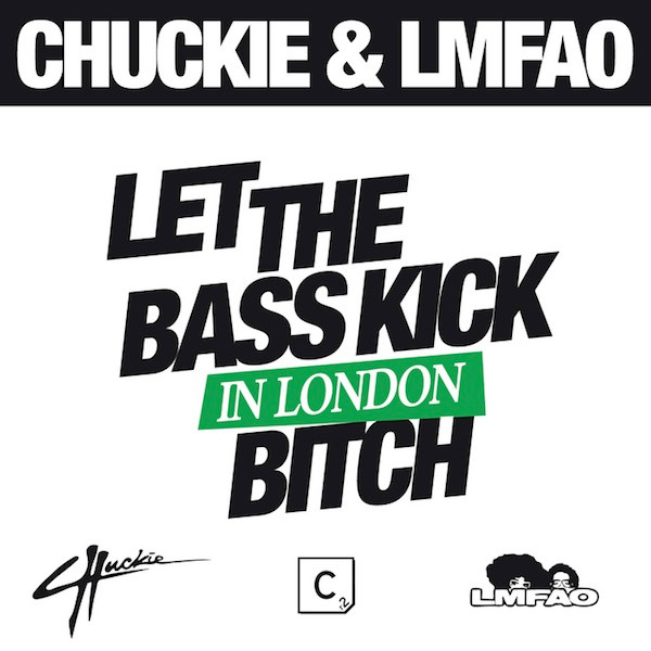 last ned album Chuckie & LMFAO - Let The Bass Kick In London Bitch