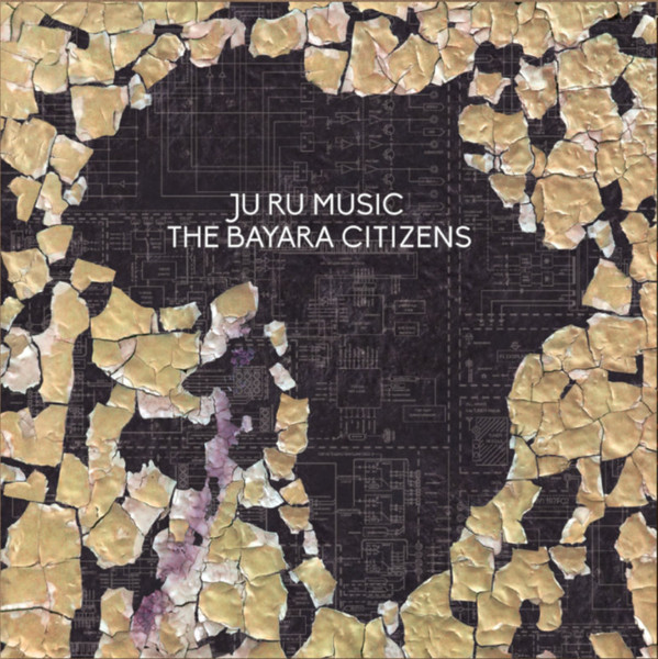The Bayara Citizens – Ju/Ru Music (2006, Vinyl) - Discogs