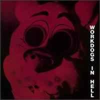 Workdogs - Workdogs In Hell album cover