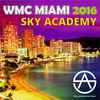 Various - WMC Miami 2016 Sky Academy