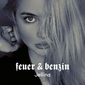 Jellina - Feuer & Benzin album cover